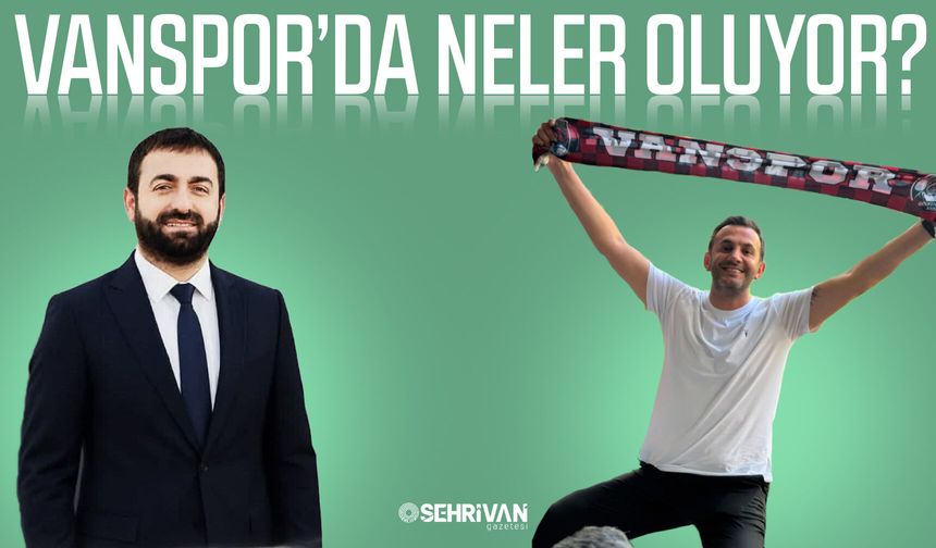 Vanspor’da neler oluyor?