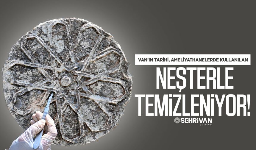 Van’ın tarihi neşter ile temizleniyor