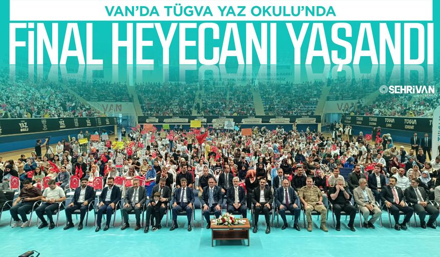 Van’da TÜGVA Yaz Okulu’nda final heyecanı yaşandı