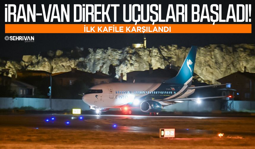 Van’ın yıllardır beklediği uçuş gerçekleşti!