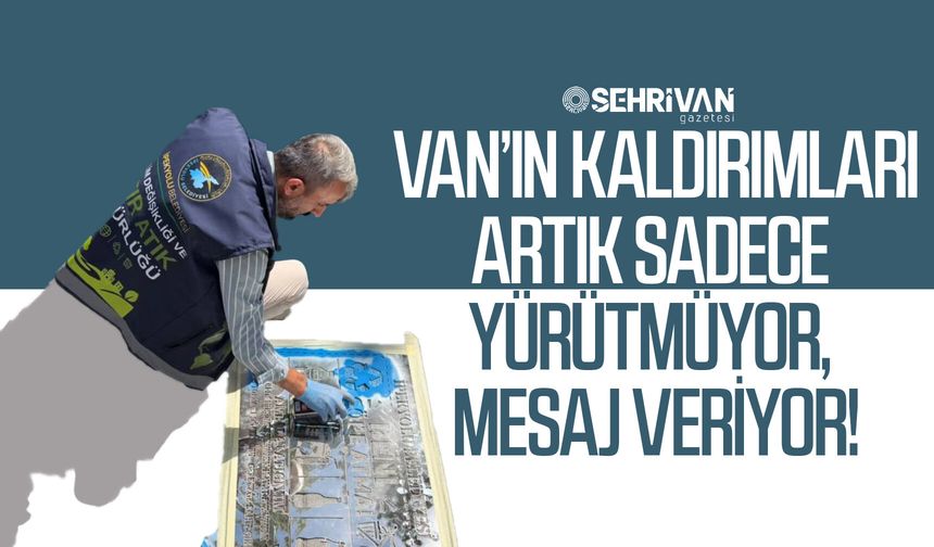 Van’ın kaldırımları artık sadece yürütmüyor, mesaj veriyor!