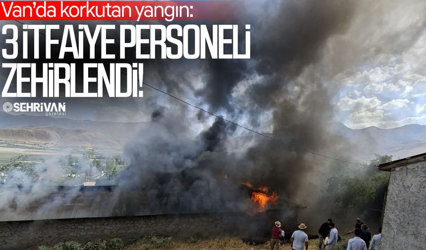 Van’da korkutan yangın: 3 itfaiye personeli zehirlendi!