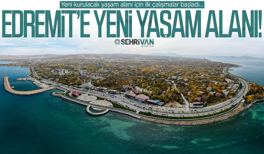 Van’da yeni yaşam alanı kuruluyor, ilk kazma vuruldu!