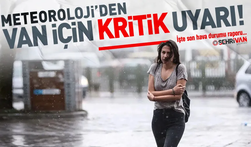 Van’da hafta sonu planı yapacaklar dikkat! Yağış geliyor