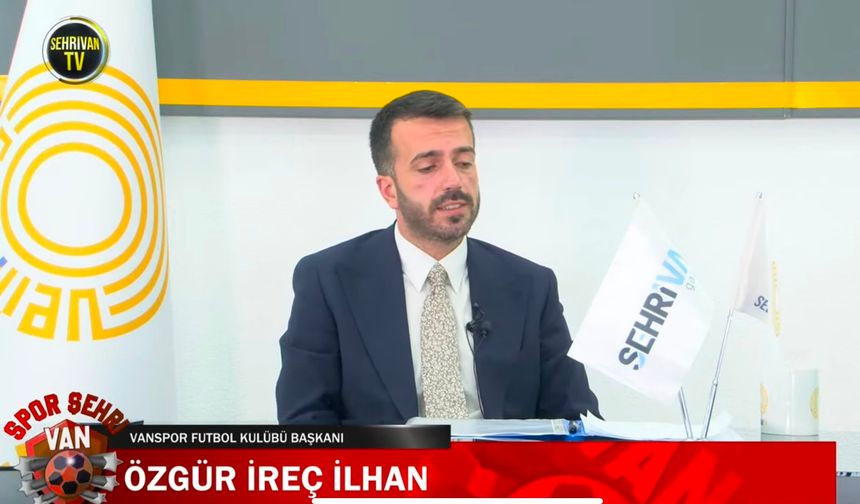 Başkan Özgür İreç İlhan, Vanspor'a dair merak edilen tüm detayları Şehrivan TV'ye açıkladı!