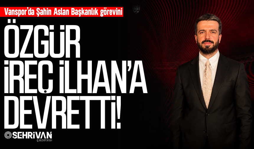 Vanspor’da Şahin Aslan Başkanlık görevini devretti! İşte yeni başkan