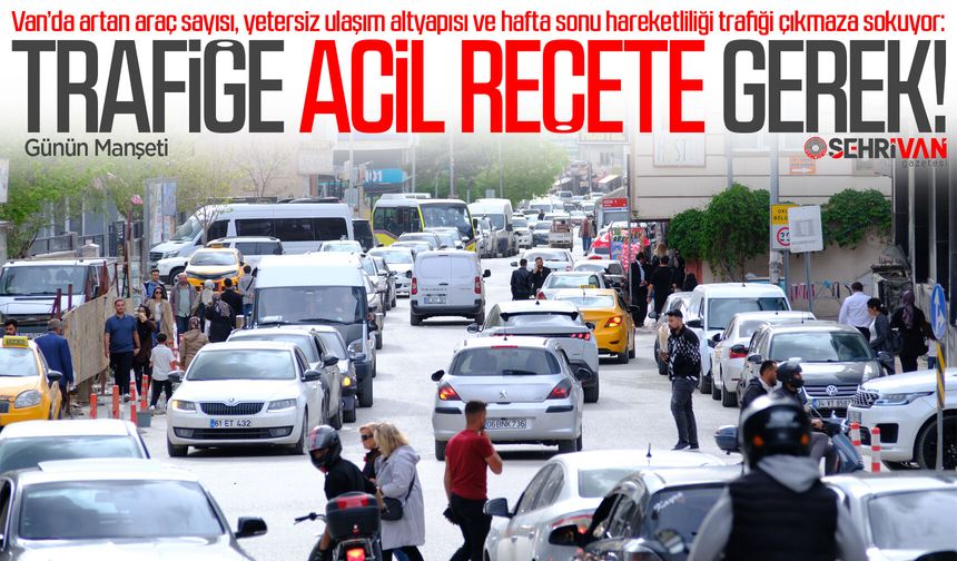Van’ın trafik çıkmazı derinleşiyor