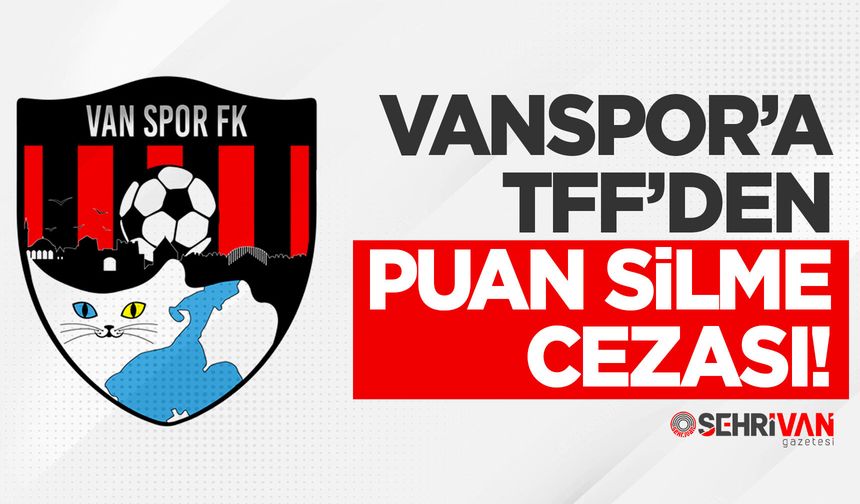 Vanspor’a TFF’den puan silme cezası!