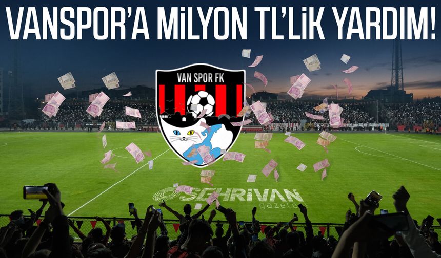 Vanspor’a milyon TL’lik yardım!