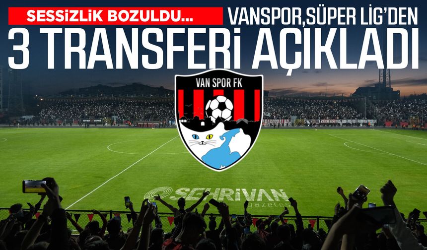 Sessizlik bozuldu... Vanspor’da Süper Lig’den 3 transfer!