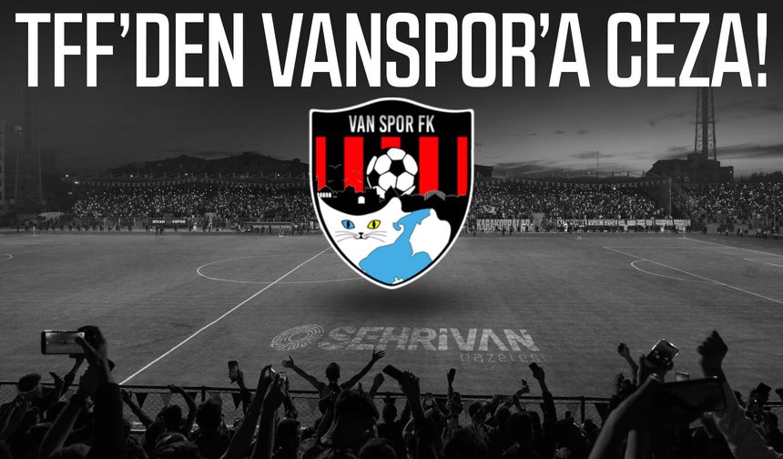 Vanspor’a ceza verildi!
