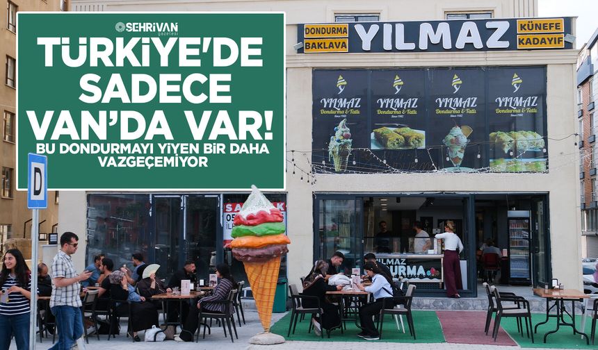 Türkiye’de sadece Van’daki bu işletmede var! Yiyen bir daha yiyor
