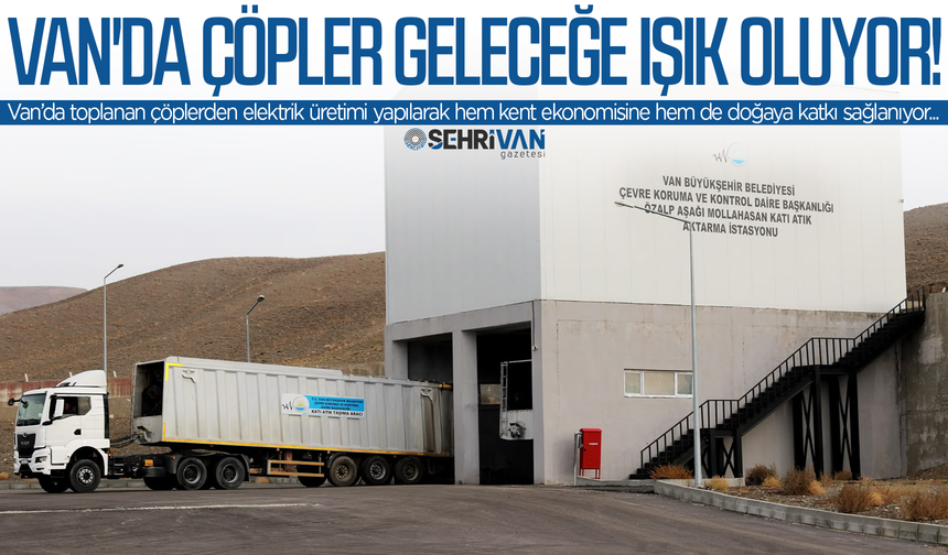 Van'da çöpler geleceğe ışık oluyor!