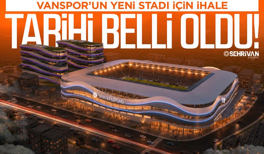 Vanspor’un yeni stadı için ihale tarihi belli oldu!