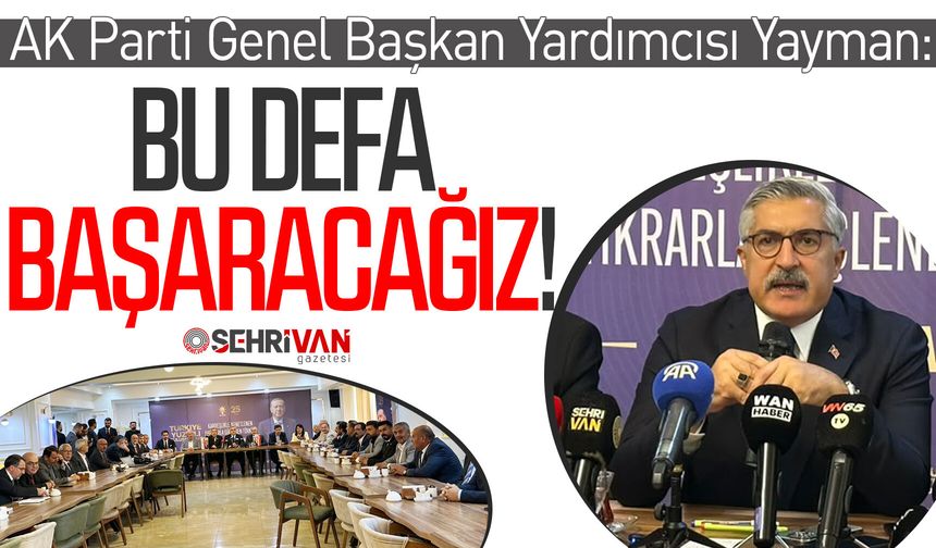 Yayman: Bu defa başaracağız!