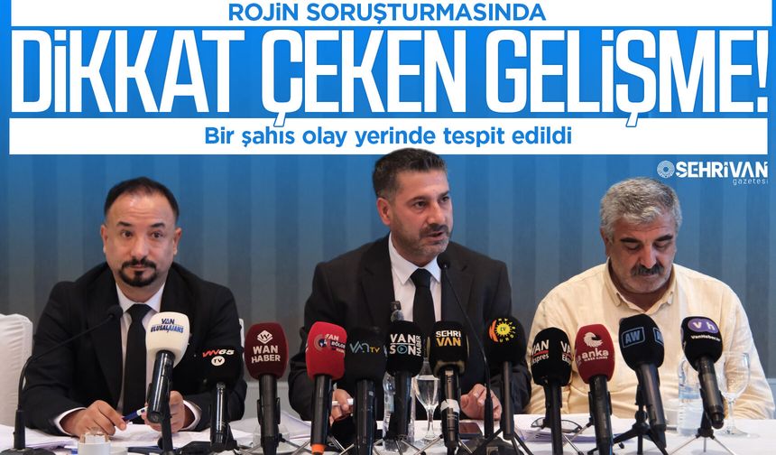 Rojin’in kaybolduğu saatlerde olay yerindeydi! O şahıs araştırılıyor