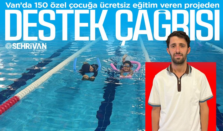 Van’da 150 özel çocuğa ücretsiz eğitim veren projeden destek çağrısı