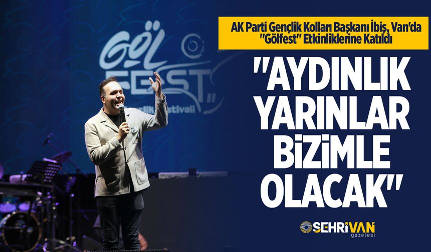AK Parti Gençlik Kolları Başkanı İbiş, Van'da "Gölfest" Etkinliklerine Katıldı