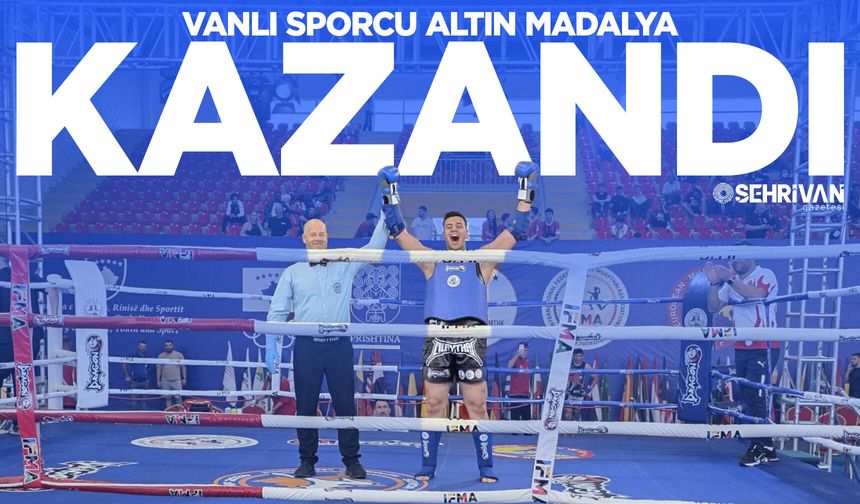 Vanlı sporcu altın madalya kazandı
