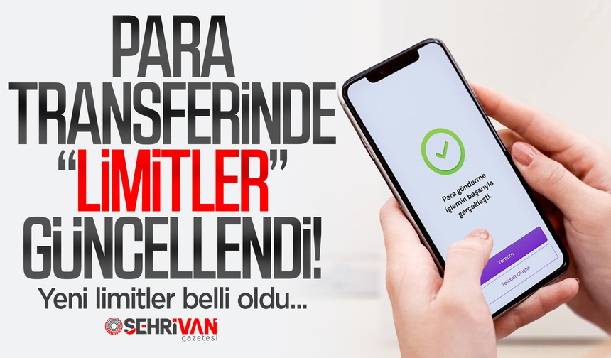 Para transferinde limitler değişti! İşte yeni limitler…