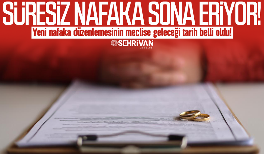 Süresiz nafaka sona eriyor: Yeni nafaka düzenlemesinin meclise geleceği tarih belli oldu!