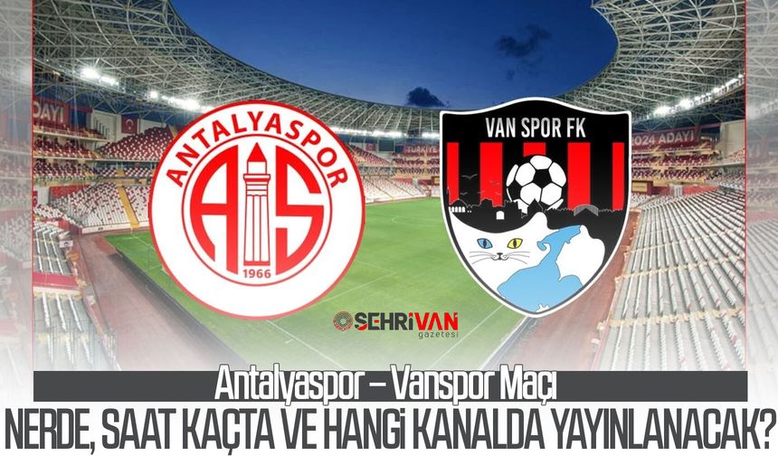 Antalyaspor – Vanspor Maçı nerde, saat kaçta ve hangi kanalda yayınlanacak!? Tüm detaylar belli oldu...