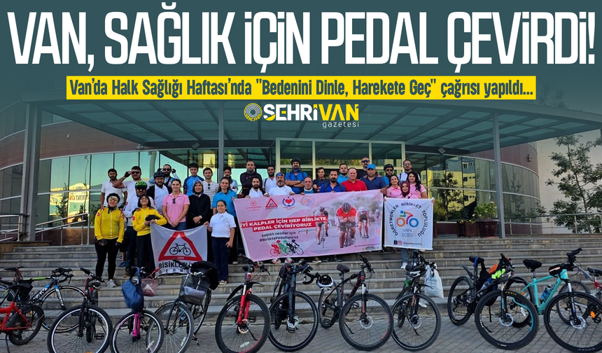 Van, sağlık için pedal çevirdi!