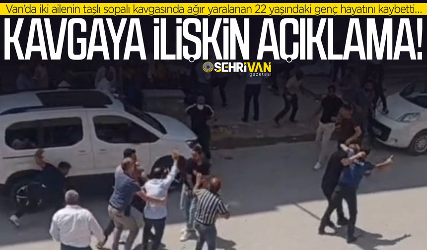 Van’da 1 kişinin ölümüyle sonuçlanan kavgaya ilişkin açıklama!