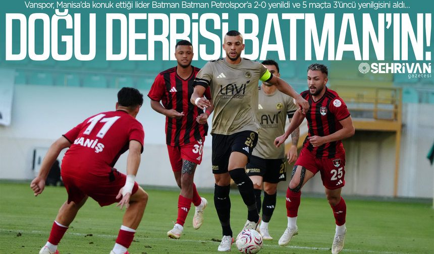 Vanspor, Manisa’da lider Batman Petrolspor’a boyun eğdi!