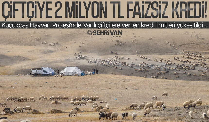 Van’da bu projeyi yapana 2 milyon faizsiz kredi verilecek!