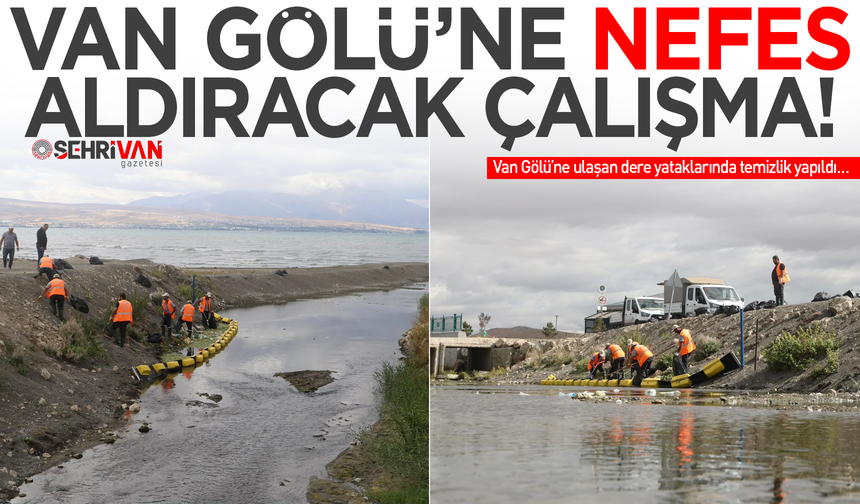 Van Gölü’ne nefes aldıracak çalışma!