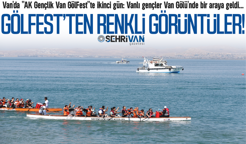 Van GölFest’ten renkli görüntüler!