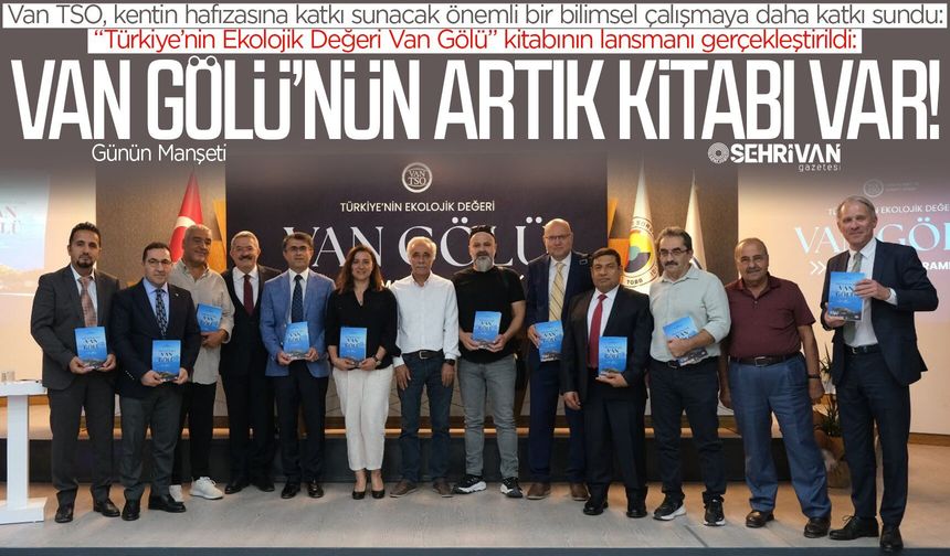 Van Gölü'nün kitabı çıktı: Van Gölü’ne dair her şey bu kitapta!