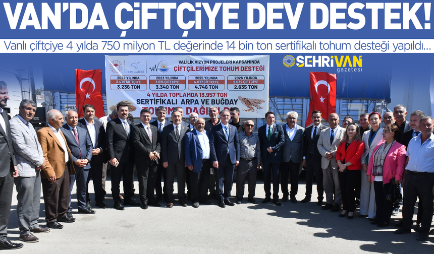 Van’da çiftçiye dev destek: 4 yılda 14 bin ton sertifikalı tohum toprakla buluştu