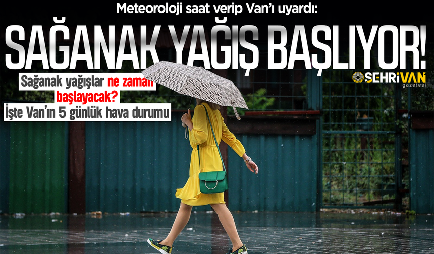 Meteoroloji saat verdi: Van’a gök gürültülü sağanak yağış geliyor!