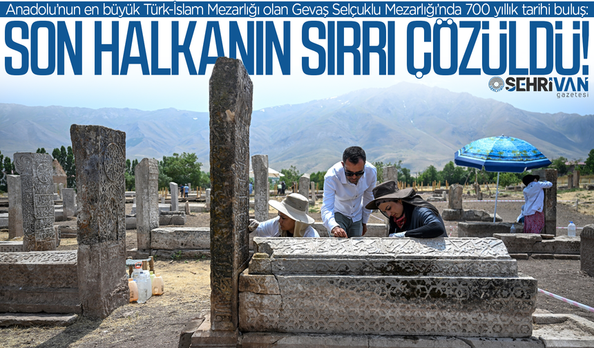 Van’da 700 yıllık tarihi keşif!