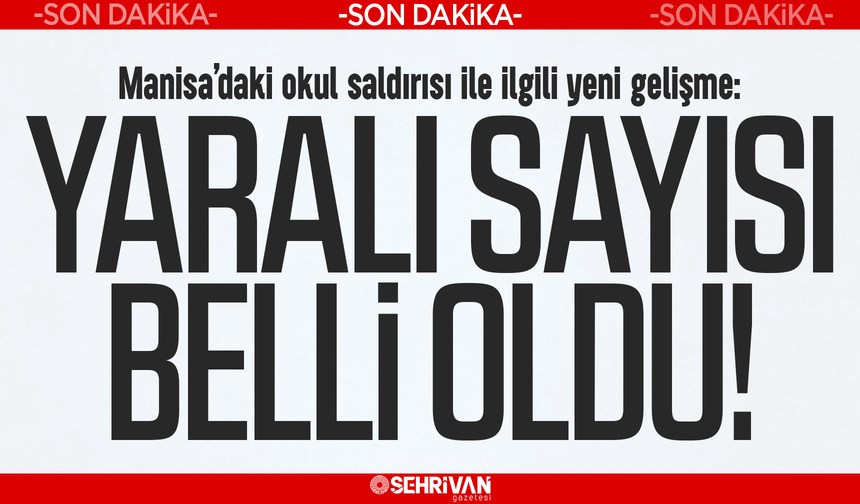 Manisa’daki silahlı okul saldırısı ile ilgili yeni gelişme!