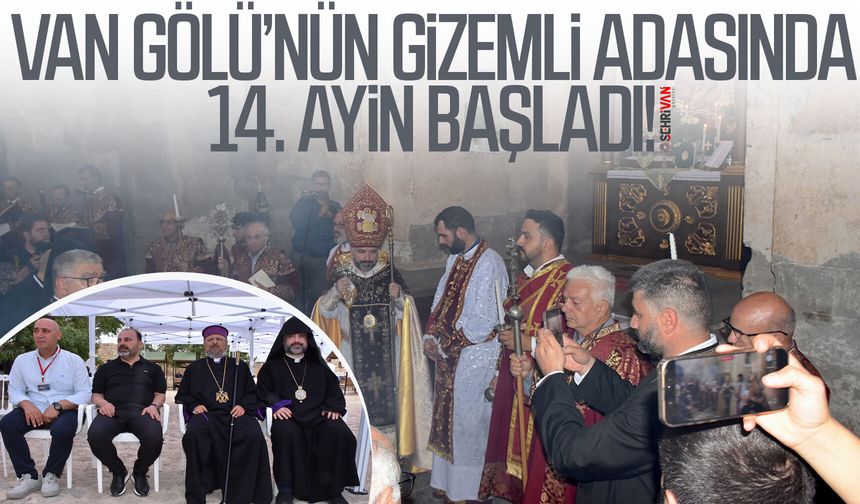 Van Gölü’nün gizemli adasında 14. ayin başladı!