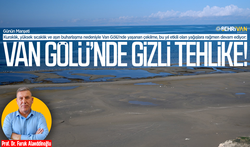 Van Gölü’nde gizli tehlike kol geziyor!