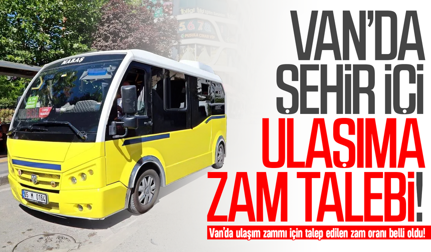 Van’da ulaşıma zam talebi: Tarih ve talep edilen zam oranı belli oldu!