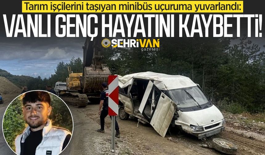 İşçi minibüsü uçuruma yuvarlandı: Vanlı genç hayatını kaybetti!