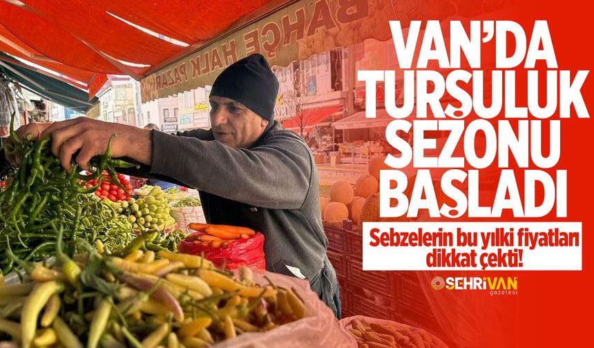 Van’da turşuluk sezonu başladı: Sebzelerin bu yılki fiyatları dikkat çekti!