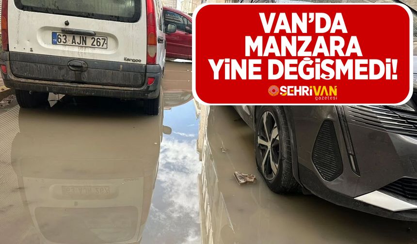 Van’da manzara yine değişmedi!