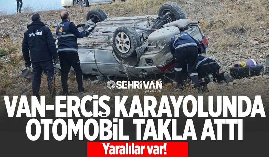 Van-Erciş karayolunda otomobil takla attı: Yaralılar var!