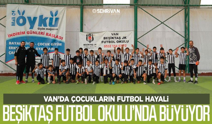 Van’da çocukların futbol hayali Beşiktaş Futbol Okulu’nda büyüyor