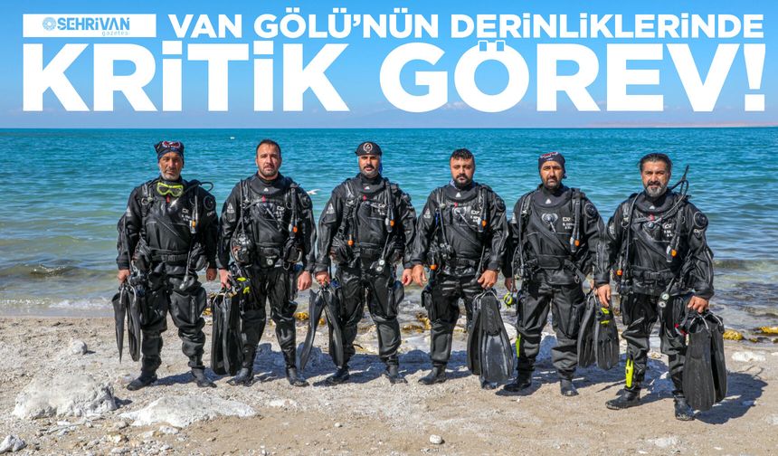 Van Gölü’nün derinliklerinde kritik görev!