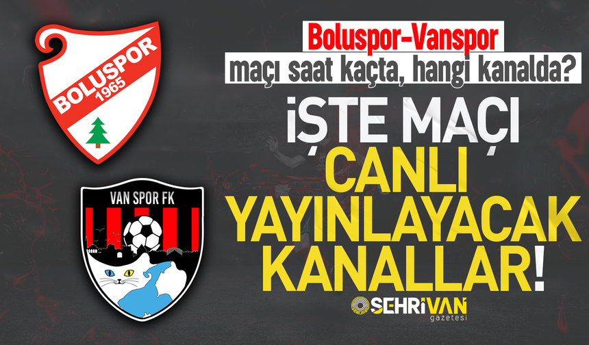 Boluspor-Vanspor maçı ne zaman, saat kaçta ve hangi kanalda?