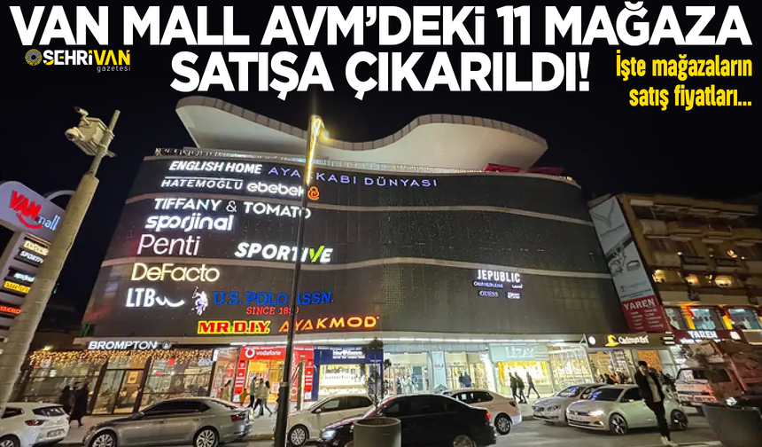 Van Mall AVM’deki mağazalar satışa çıkarıldı! İşte satış fiyatları…