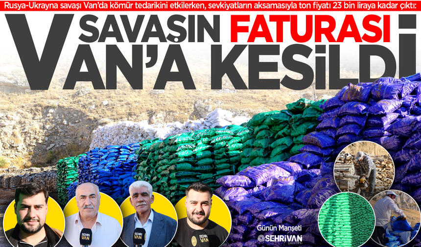Savaşın faturası Van’a kesildi: Kömür ve odun fiyatları Vanlının cebini yakıyor!