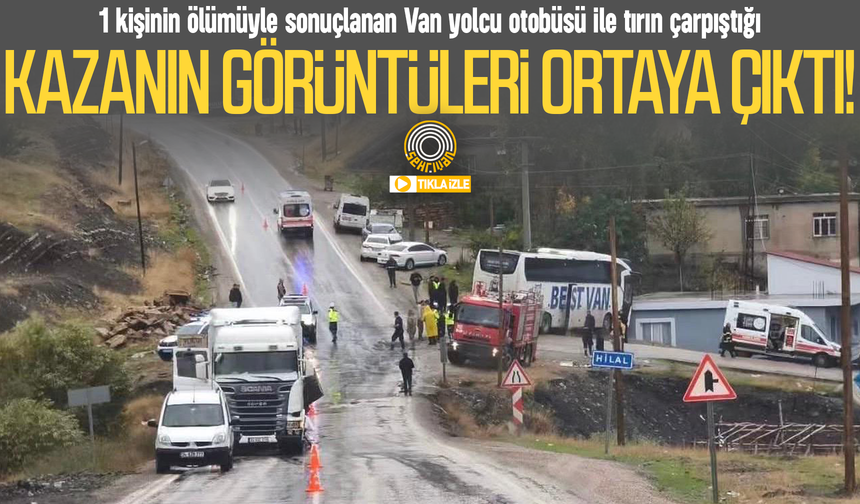 Van yolcu otobüsü ile tırın çarpıştığı kazanın görüntüleri ortaya çıktı!